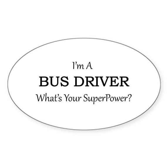 CafePress - Bus Driver Sticker - Sticker (Oval)