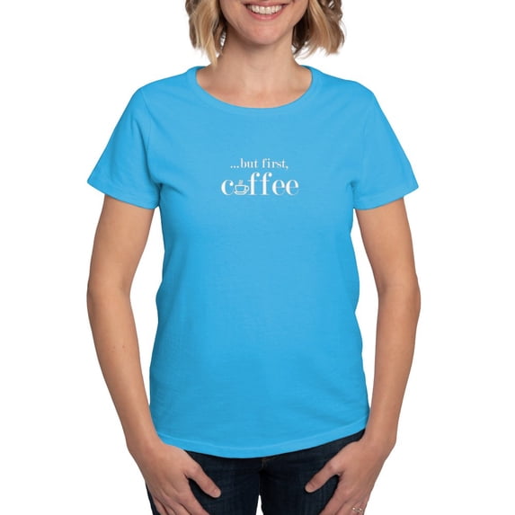 CafePress - But First Coffee Women's Dark T Shirt - Women's Traditional Fit Dark T-Shirt