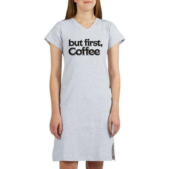 CafePress - But First Coffee - Women's Nightshirt