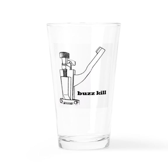 CafePress - Buzz Kill Snare Drum - Pint Glass, Drinking Glass, 16 oz. CafePress