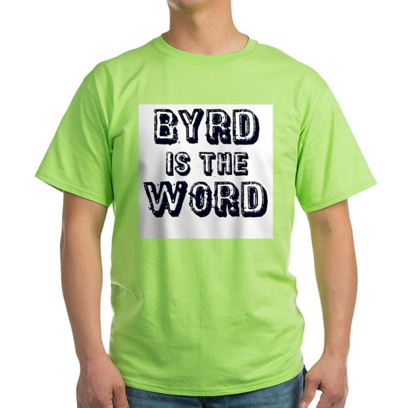CafePress - Byrd Is The Word Light T Shirt - Light T-Shirt - CP
