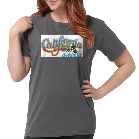 CafePress - CALIFORNIA DREAMIN - Womens Comfort Colors® Shirt