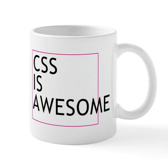CafePress - CSS Is Awesome Mug - 11 oz Ceramic Mug - Novelty Coffee Tea Cup