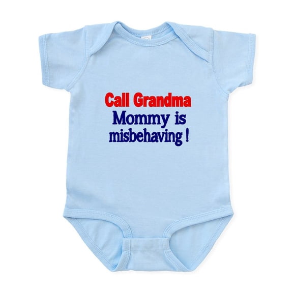 CafePress - Call Grandma. Mommy Is Misbehaving. Body Suit - Baby Light Bodysuit, Size Newborn - 24 Months