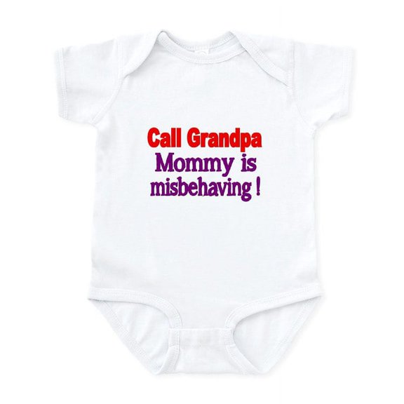 CafePress - Call Grandpa. Mommy Is Misbehaving! Body Suit - Baby Light Bodysuit, Size Newborn - 24 Months