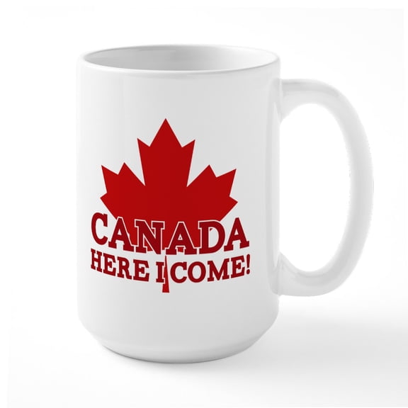 CafePress - Canada Here I Come Large Mug - 15 oz Ceramic Large White Novelty Mug