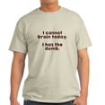 thumbnail image 1 of CafePress - Cannot Brain T Shirt - Light T-Shirt - CP, 1 of 4