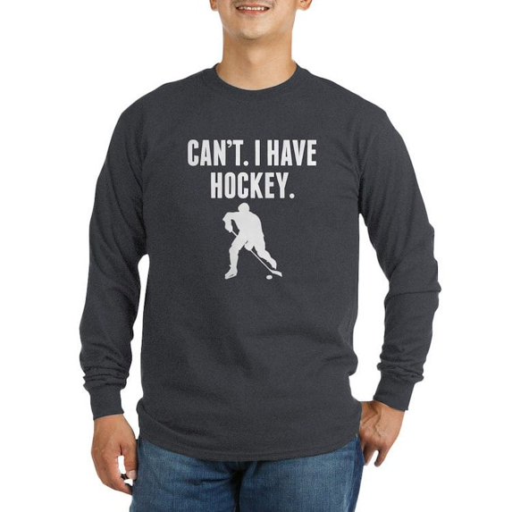 CafePress - Cant I Have Hockey Long Sleeve T Shirt - Long Sleeve Dark T-Shirt