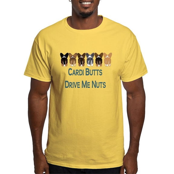 CafePress - Cardi Butts Drive Me Nuts! Light T Shirt - Light T-Shirt - CP