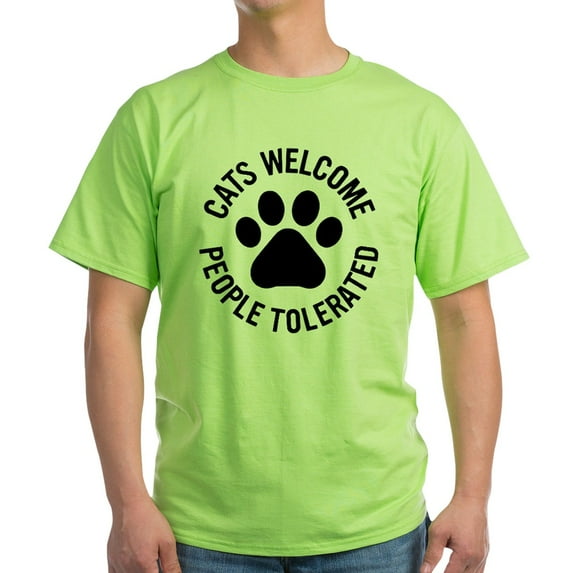 CafePress - Cats Welcome People Tolerated Light T Shirt - Light T-Shirt - CP