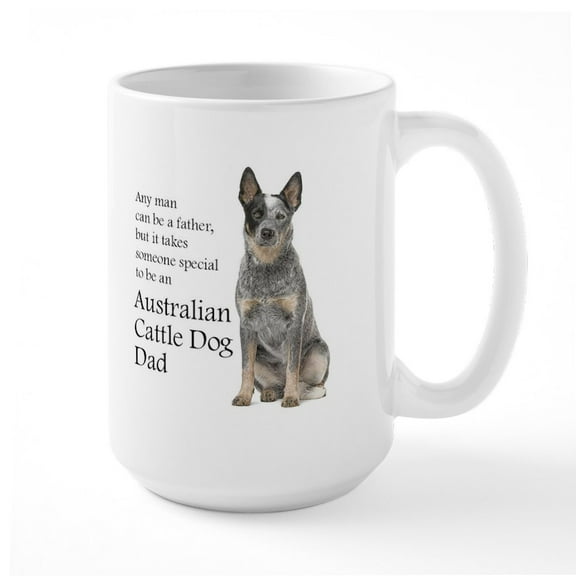 CafePress - Cattle Dog Dad Mugs - 15 oz Ceramic Large White Novelty Mug