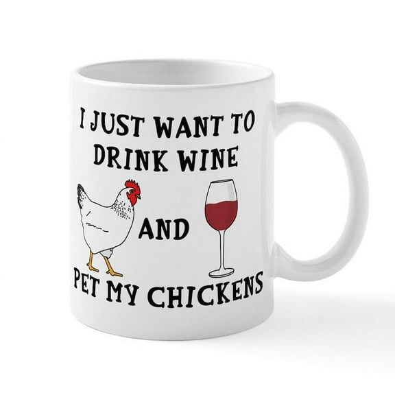 CafePress - Chickens And Wine - 11 oz Ceramic Mug - Novelty Coffee Tea Cup