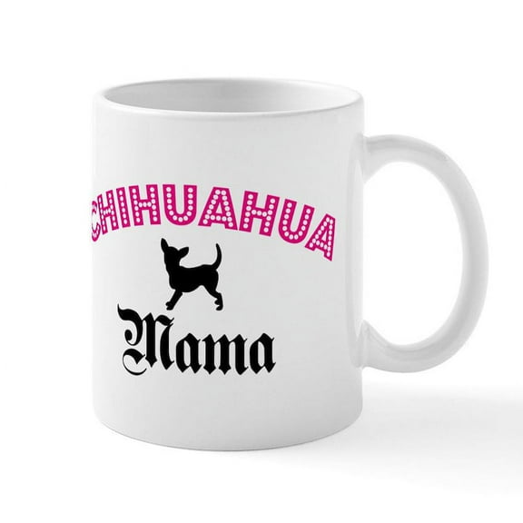 CafePress - Chihuahua Mama Mug - 11 oz Ceramic Mug - Novelty Coffee Tea Cup