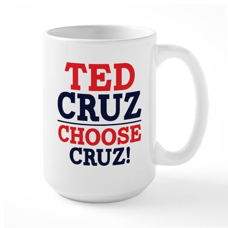 CafePress - Choose Cruz! Large Mug - 15 oz Ceramic Large White Nolvety Mug