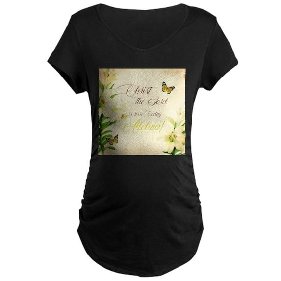 CafePress - Christ The Lord Is Ris'n Today Maternity T Shirt - Maternity Dark T-Shirt