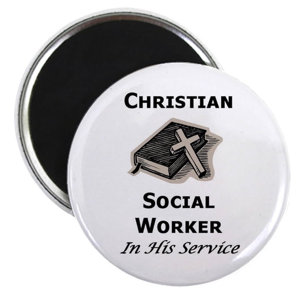 CafePress - Christian Social Worker Magnet - 2.25" Round Magnet, Refrigerator Magnet, Button Magnet Style