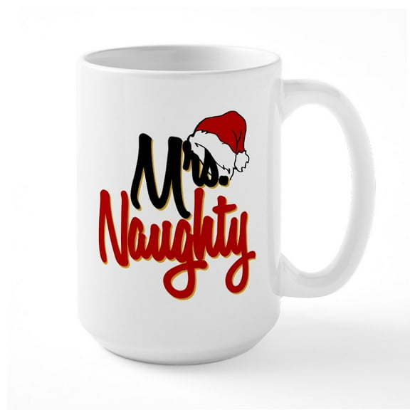 CafePress - Christmas Mrs Naughty - 15 oz Ceramic Large White Novelty Mug