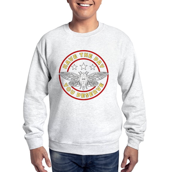 CafePress - Cicadas Have The Day You Deserve Periodical Cicada - Crew Neck Sweatshirt