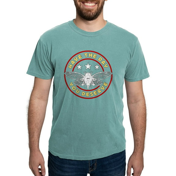 CafePress - Cicadas Have The Day You Deserve Periodical Cicada Men's Comfort Colors® T Shirt - Mens Comfort Colors Shirt