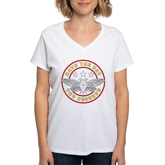 CafePress - Cicadas Have The Day You Deserve Periodical Cicada Women's V Neck T Shirt - Womens Cotton V-Neck T-shirt