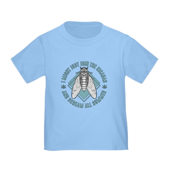 CafePress - Cicadas I Might Just Join The Cicadas Entomologist Toddler T Shirt - Cute Toddler T-Shirt, 100% Cotton