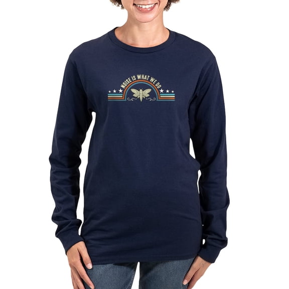 CafePress - Cicadas Noise Is What We Do Entomologist Insects Women's Long Sleeve T Shirt - Women's Long Sleeve Graphic Tee Casual Fit