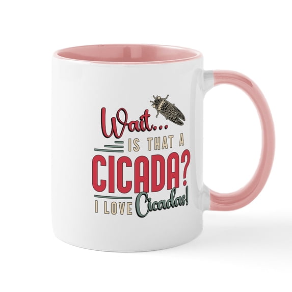 CafePress - Cicadas Wait Is That A Cicada Entomologist Insects - 11 oz Ceramic Mug - Novelty Coffee Tea Cup