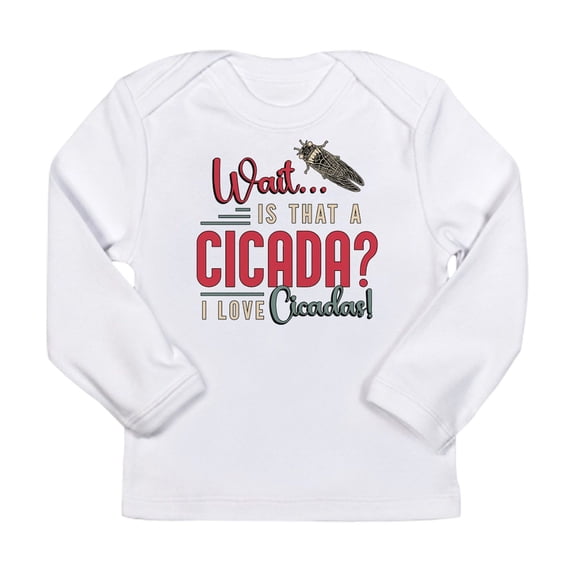 CafePress - Cicadas Wait Is That A Cicada Entomologist Insects Long Sleeve Infant T Shirt - Long Sleeve Infant T-Shirt