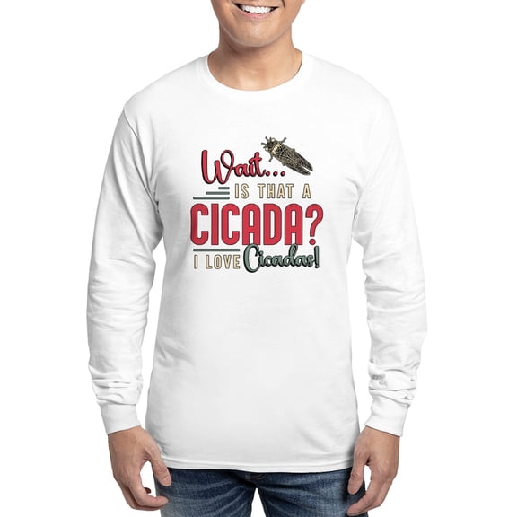 CafePress - Cicadas Wait Is That A Cicada Entomologist Insects Men's Long Sleeve T Shirt - Unisex Cotton Long Sleeve T-Shirt