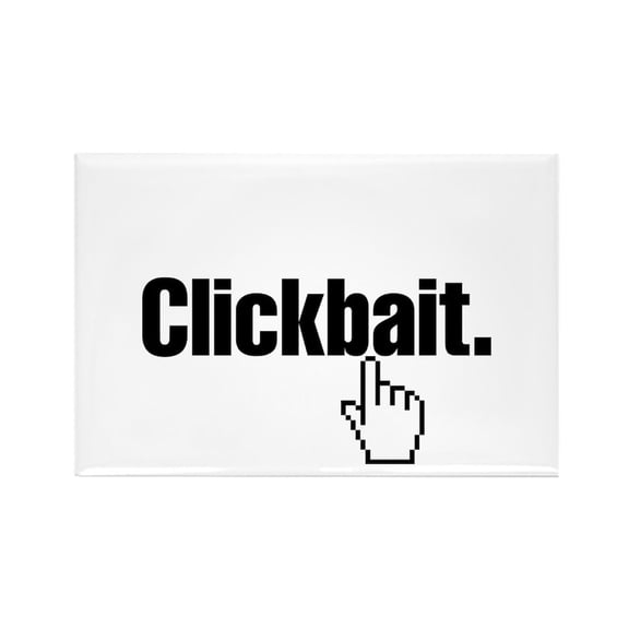 CafePress - Clickbait. Magnets - Rectangle Magnet, 2"x3" Refrigerator Magnet