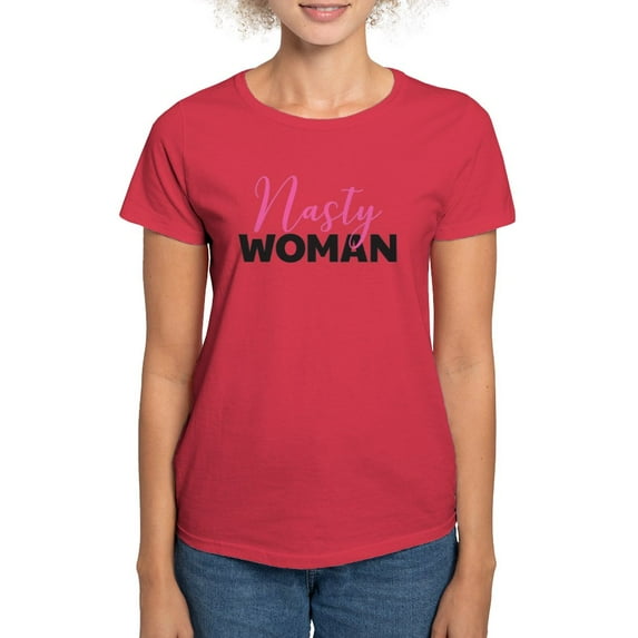 CafePress - Clinton Nasty Woman T Shirt - Women's Traditional Fit Dark T-Shirt