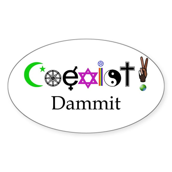CafePress - Coexist Dammit! 2 - Sticker (Oval)