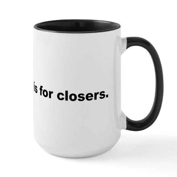 CafePress - Coffee Is For Closers Large Mug - 15 oz Ceramic Large White Novelty Mug