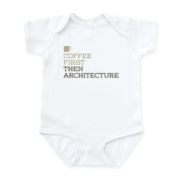 CafePress - Coffee Then Architecture Body Suit - Baby Light Bodysuit, Size Newborn - 24 Months