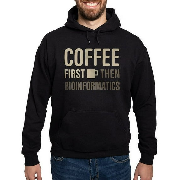 CafePress - Coffee Then Bioinformatics Hoodie (Dark) - Pullover Hoodie, Classic, Comfortable Hooded Sweatshirt