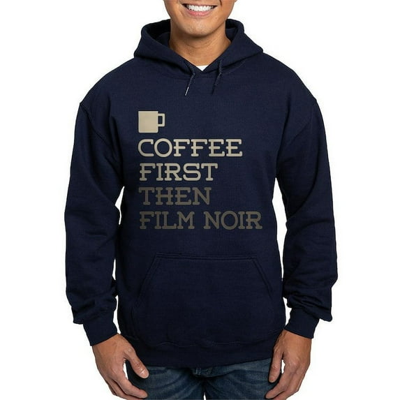 CafePress - Coffee Then Film Noir Hoodie (Dark) - Pullover Hoodie, Classic, Comfortable Hooded Sweatshirt