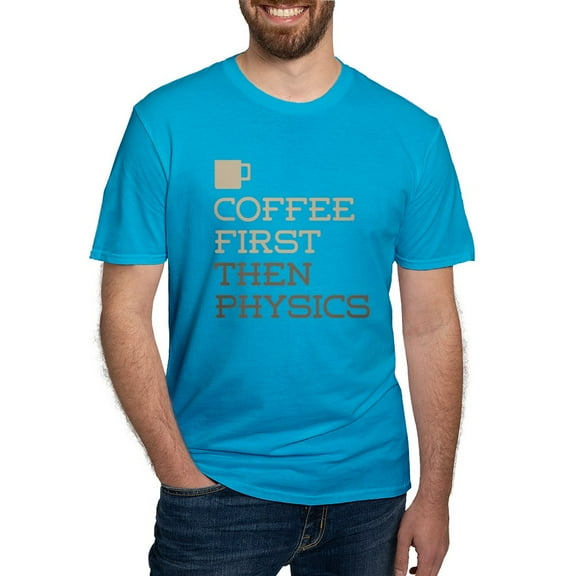 CafePress - Coffee Then Physics Men's Classic T Shirt - Men's Fitted T-Shirt