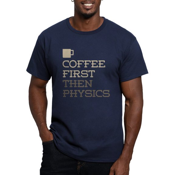 CafePress - Coffee Then Physics Men's Classic T Shirt - Men's Fitted T-Shirt