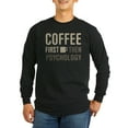 thumbnail image 1 of CafePress - Coffee Then Psychology Long Sleeve T Shirt - Long Sleeve Dark T-Shirt, 1 of 4