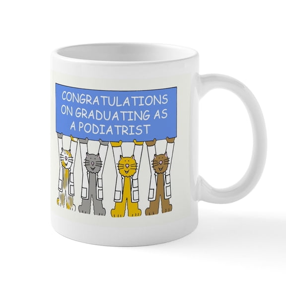 CafePress - Congratulations Podiatrist Graduation. Mugs - 11 oz Ceramic Mug - Novelty Coffee Tea Cup