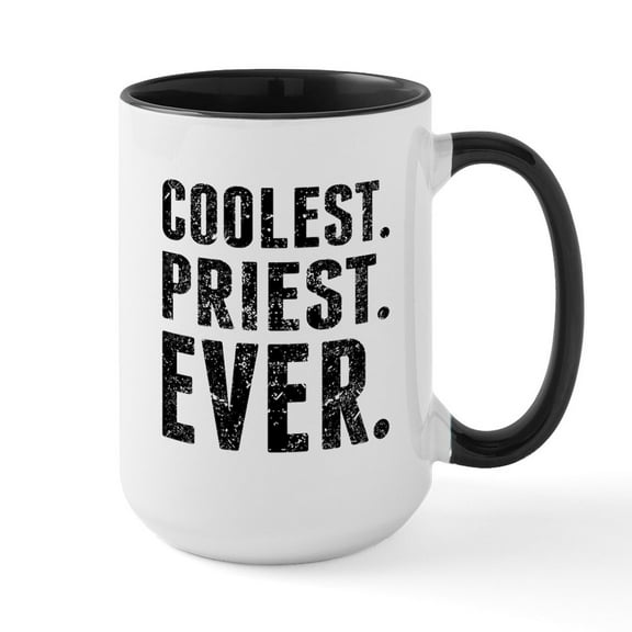 CafePress - Coolest. Priest. Ever. Mugs - 15 oz Ceramic Large White Novelty Mug