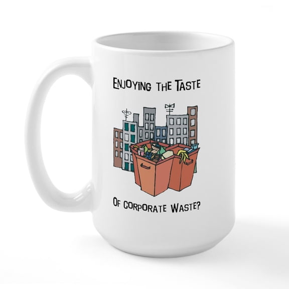 CafePress - Corporate Waste Large Mug - 15 oz Ceramic Large White Novelty Mug