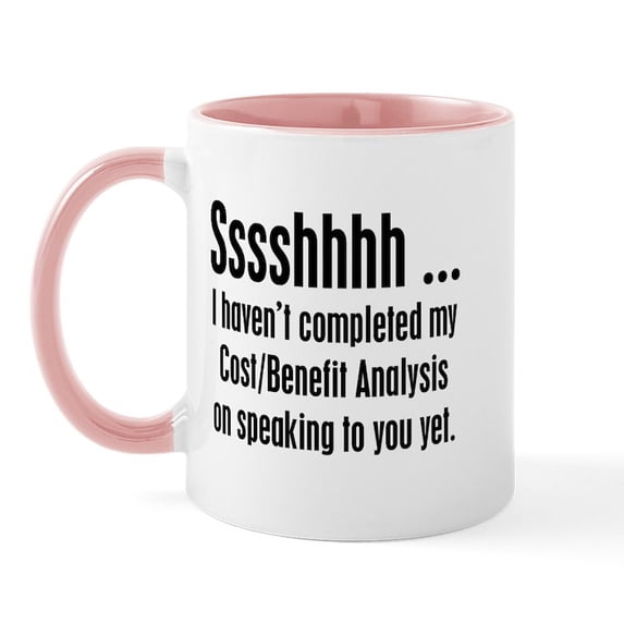 CafePress - Cost Benefit Analysis Mug - 11 oz Ceramic Mug - Novelty Coffee Tea Cup