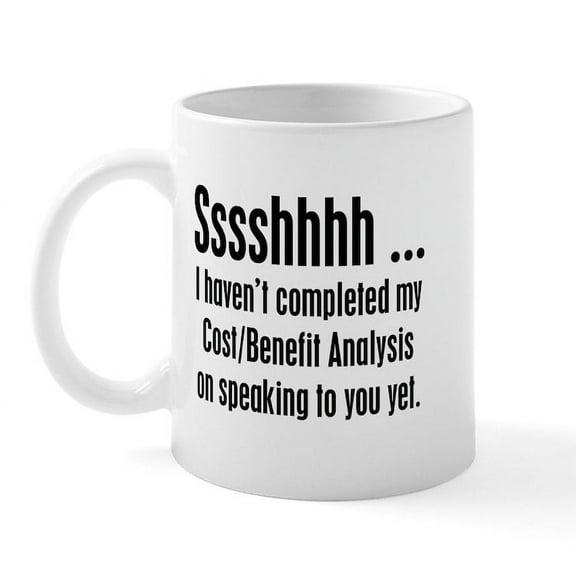 CafePress - Cost Benefit Analysis Mug - 11 oz Ceramic Mug - Novelty Coffee Tea Cup