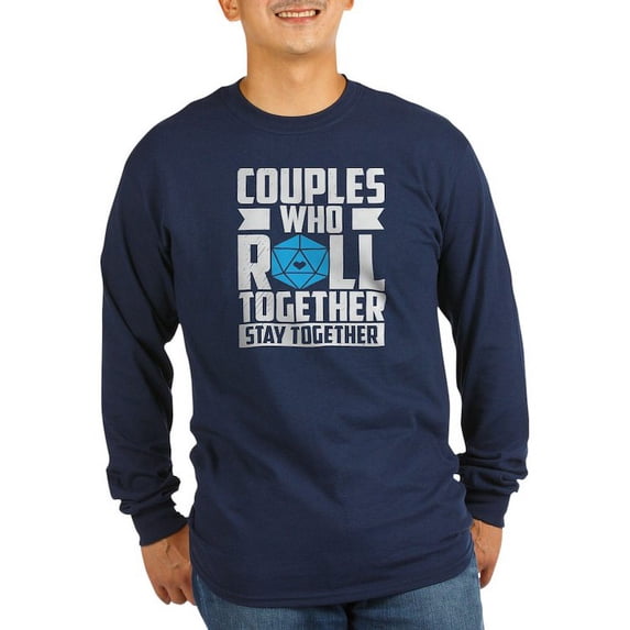 CafePress - Couples Who Roll Together, Sta Long Sleeve T Shirt - Long Sleeve Dark T-Shirt