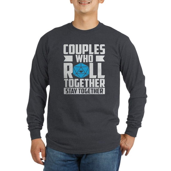 CafePress - Couples Who Roll Together, Sta Long Sleeve T Shirt - Long Sleeve Dark T-Shirt