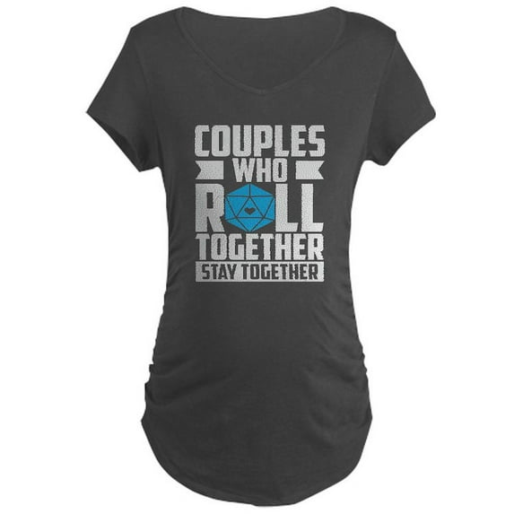 CafePress - Couples Who Roll Together, Stay Maternity T Shirt - Maternity Dark T-Shirt