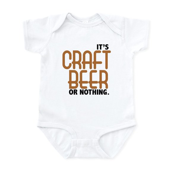 CafePress - Craft Beer Or Nothing Infant Bodysuit - Baby Light Bodysuit, Size Newborn - 24 Months