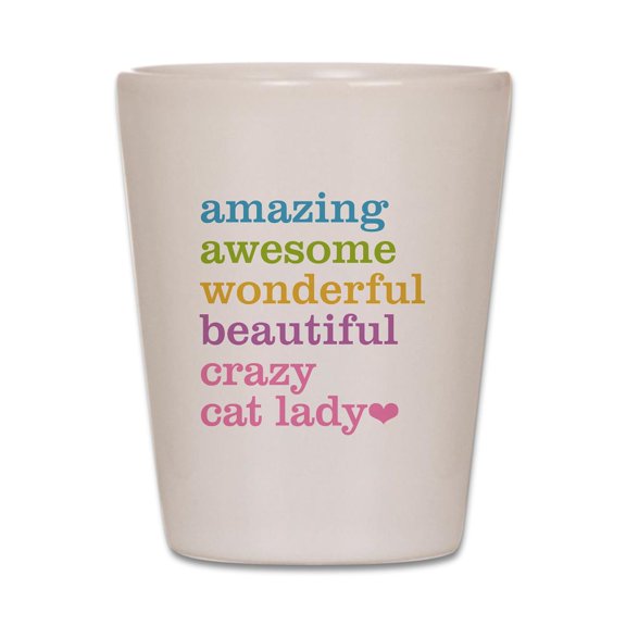 CafePress - Crazy Cat Lady - White Shot Glass, Unique and Funny Shot Glass