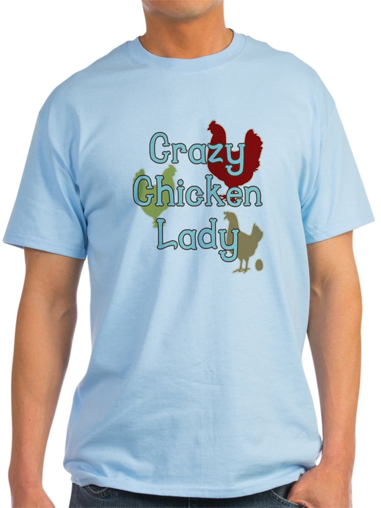 CafePress Crazy Chicken Lady TShirt Light TShirt CP
